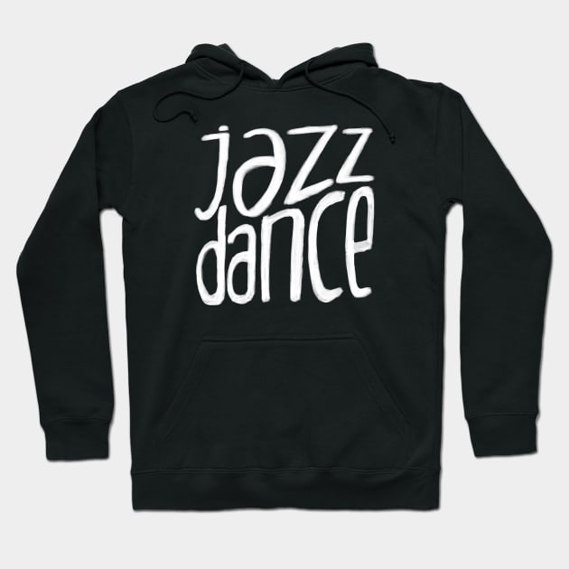 Jazz dance, make Jazz Dance moves Hoodie by badlydrawnbabe